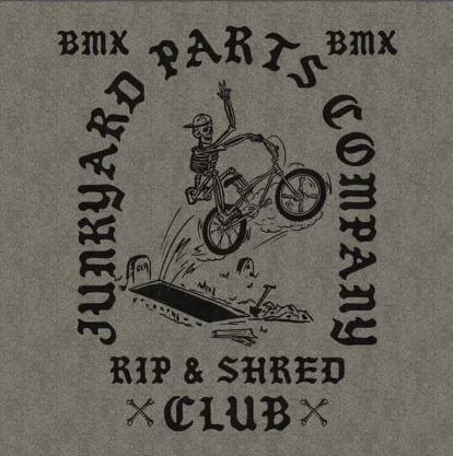 Junkyard Parts Co BMX - Rip & Shred Club